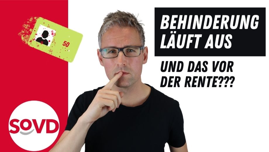 Behinderung läuft aus - und das vor der Rente