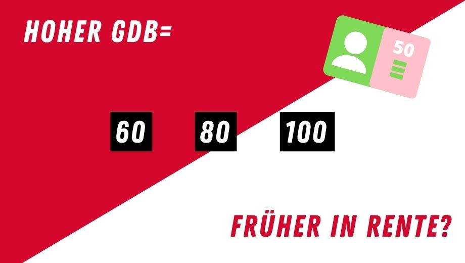 Je höher der GdB, desto früher in Rente?