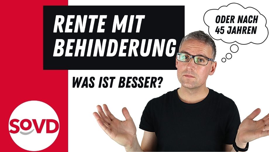 Rente mit Behinderung oder nach 45 Jahren Wartezeit - was ist besser?